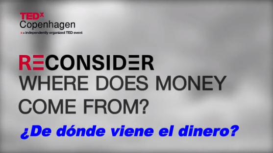 Charla TED: ¿De dónde viene el dinero?